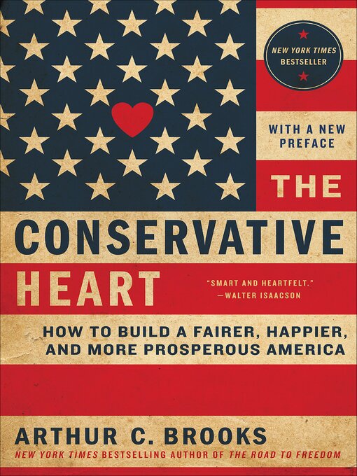 Title details for The Conservative Heart by Arthur C. Brooks - Available